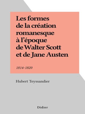 cover image of Les formes de la création romanesque à l'époque de Walter Scott et de Jane Austen